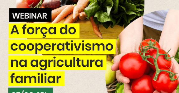 WEBINAR – A força do cooperativismo na agricultura familiar
