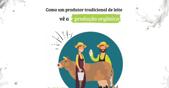 Como o produtor de leite convencional vê a produção orgânica