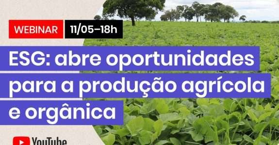 SNA debate as oportunidades das práticas ESG para a produção agrícola